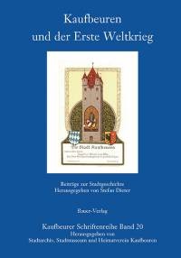 Blaues Buch mit dem Titel: "Kaufbeuren und der erste Weltkrieg". Auf dem Cover ist ein Bild des F&uuml;nfknopfturms zu sehen.